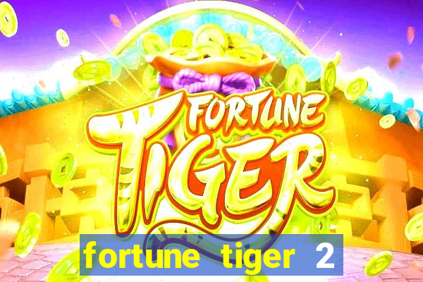 fortune tiger 2 revenge download